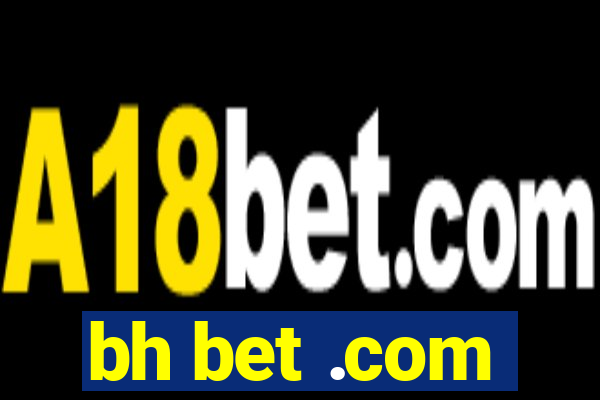 bh bet .com